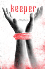 Suspense novel Keeper by Michael Garrett, two hands bound at the wrists extended upward